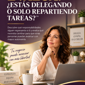 EVALÚA: ¿ESTÁS DELEGANDO O SOLO REPARTIENDO TAREAS?