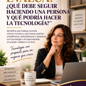 EVALÚA: ¿QUÉ DEBE SEGUIR HACIENDO UNA PERSONA Y QUÉ PODRÍA HACER LA TECNOLOGÍA?
